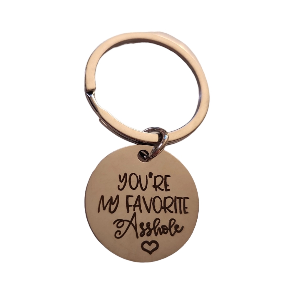 You're My Favorite A$$hole Keychain Funny Boyfriend Husband Brother